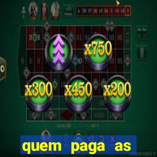 quem paga as passagens dos times de futebol